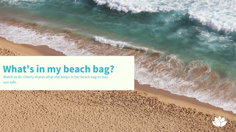 What’s in my beach bag? – Dr. Cherry