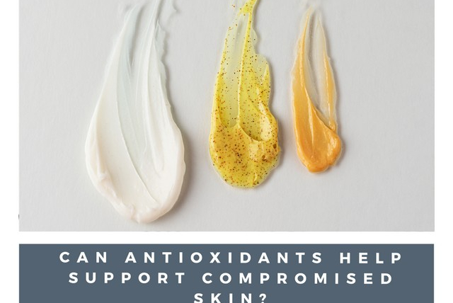 Can antioxidants help support compromised skin?