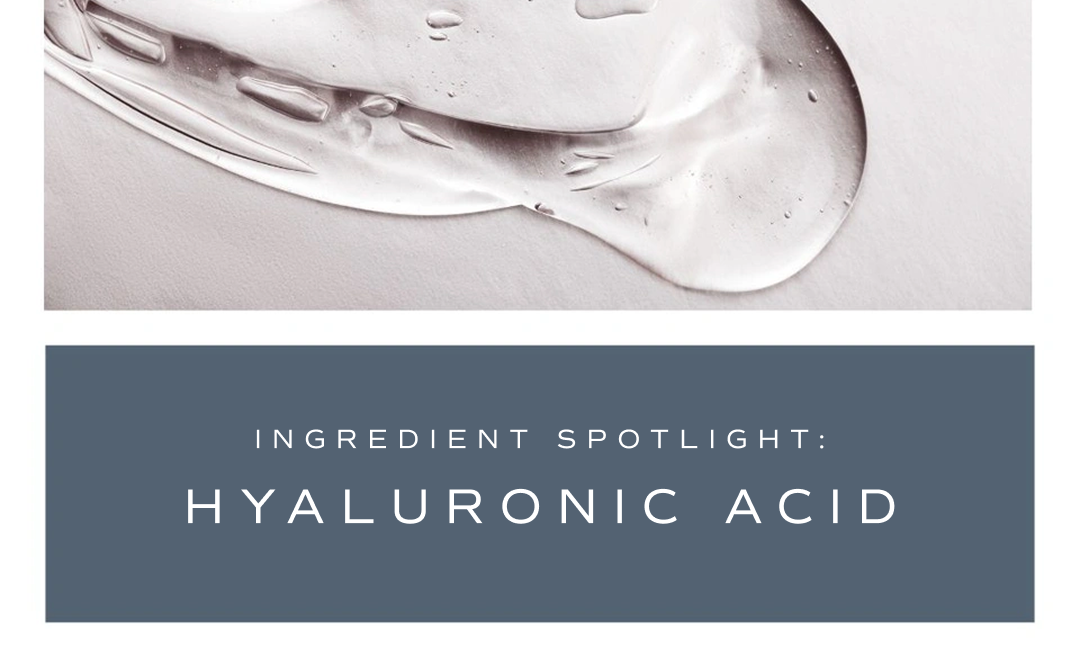 Ingredient Spotlight:  Hyaluronic Acid